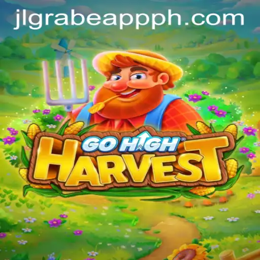 Explore GoHighHarvest: A Thrilling New Game Experience with JLGRABE APP PH